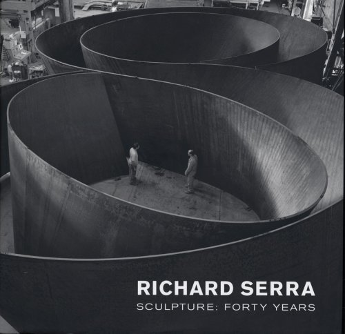 Richard Serra Sculpture: Forty Years