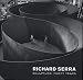  : Richard Serra Sculpture: Forty Years