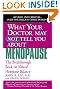 What Your Doctor May Not Tell You About Menopause (TM): The Breakthrough Book on Natural Hormone Balance