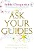 Ask Your Guides