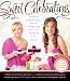 Image of Sweet Celebrations: Our Favorite Cupcake Recipes, Memories, and Decorating Secrets That Add Sparkle to Any Occasion