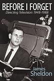 Before I Forget - Directing Television: 1948-1988
