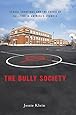 The Bully Society: School Shootings and the Crisis of Bullying in America's Schools (Intersections)