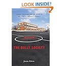 The Bully Society: School Shootings and the Crisis of Bullying in America's Schools (Intersections)