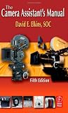 The Camera Assistant's Manual, Fifth Edition
