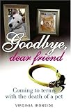 Goodbye, Dear Friend: Coming to Terms with the Death of a Pet