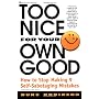 Too Nice for Your Own Good: How to Stop Making 9 S&hellip by Duke Robinson
