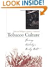 Tobacco Culture: Farming Kentucky's Burley Belt (Kentucky Remembered: An Oral History Series)