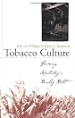 Tobacco Culture: Farming Kentucky's Burley Belt (Kentucky Remembered)