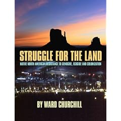 Struggle for the Land: Native North American Resistance to Genocide, Ecocide, and Colonization