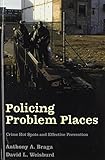 Policing problem places : crime hot spots and effective prevention
