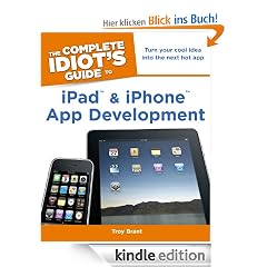 The Complete Idiot's Guide to iPad and iPhone App Development