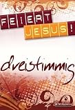 Feiert Jesus! - dreistimmig - 
