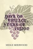 Days of Vintage, Years of Vision