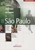 Ouvrir un point de vente � Sao Paulo : Restaurant, boulangerie, boutique de fleurs, bar, cave � vin, salon de beaut�, coiffure, agence de voyage