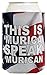 Funny Beer Coolie Murica Speak USA 4th of July Patriotic Accessory, 2 Pack Can Coolie Drink Coolers Coolies American Flag