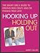 Hooking Up or Holding Out: The Smart Girl's Guide to Driving Men Crazy and/or Finding True Love