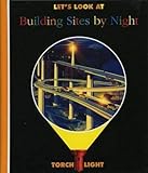 Let's look at building sites by night