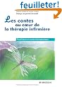 Les contes au coeur de la th�rapie infirmi�re : Psychiatrie et conte th�rapeutique