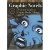 Graphic Novels: A Genre Guide to Comic Books, Manga, and More (Genreflecting Advisory Series)