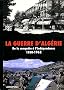 La guerre d'Alg�rie : De la conqu�te � l'ind�pendance 1830-1962