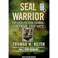 SEAL Warrior: Death in the Dark: Vietnam 1968-1972