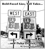 Bold-Faced Lies, Tall Tales, and Delta Diaries