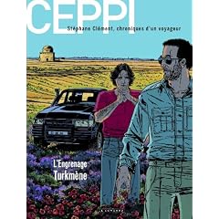 St�phane Cl�ment, chroniques d'un voyageur, Tome 12 : Engrenage turkmene