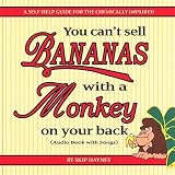 You Cant Sell Bananas With a Monkey on Your Back