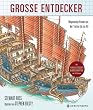 Gro�e Entdecker. Wagemutige Reisen von der Tiefsee bis ins All