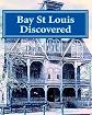 Bay St Louis Discovered: Hancock County
