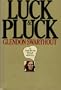 Luck and Pluck