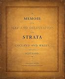 A memoir to the map and delineation of the strata of England and Wales, with part of Scotland