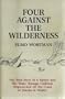 Four Against the Wilderness : The True Story of a Father and His Three Teenage Children Shipwrecked off the Coast of Alaska in Winter