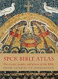 The SPCK Bible atlas : the events, people and places of the Bible from Genesis to Revelation