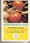 Hydroponics Plus : The Bently System a New Approach to Intensified Farming