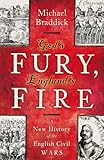 God's Fury, England's Fire: A New History of the English Civil Wars