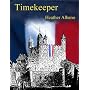 Timekeeper (Timepiece series) by Heather Albano
