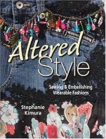 Altered Style: Sewing & Embellishing Wearable Fashions