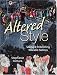 Altered Style: Sewing & Embellishing Wearable Fashions