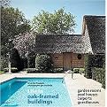 Life in Oak-Framed Buildings (Garden Rooms, Pool Houses, Carports, Guesthouses) (Multilingual) (Hardcover)