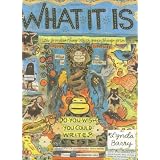What It Isby Lynda Barry