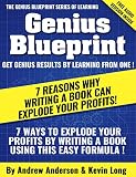 7 Reasons Why Writing a Book Can Explode Your Profits: Write Your Book Using This Easy Formula