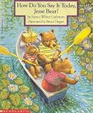 How Do You Say It Today Jesse Bear