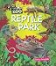 Reptile Park (My Day at the Zoo)