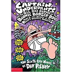 Captain Underpants and the Big, Bad Battle of the Bionic Booger Boy: Night of the Nasty Nostril Nuggets Pt.1 (Captain Underpants)