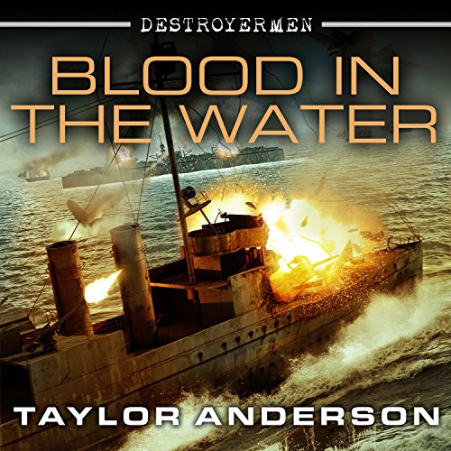 Blood in the Water: Destroyermen Series, Book 11