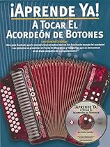 Aprende Ya] A Tocar El Acordeon De Botones W/Cd