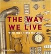 The Way We Live: With the Things We Love
