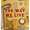 The Way We Live: With the Things We Love